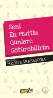 Seni En Mutlu Günlere Götürebilirim Seni En Mutlu Günlere Götürebilirim