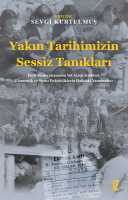 Yakın Tarihimizin Sessiz Tanıkları Yakın Tarihimizin Sessiz Tanıkları