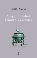 Sosyal Bilimleri Yeniden Düşünmek Sosyal Bilimleri Yeniden Düşünmek