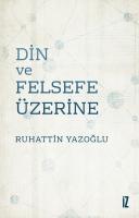 Din ve Felsefe Üzerine Din ve Felsefe Üzerine