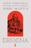Hristiyan Bir Mistik Düşünür: John Scotus Erigena