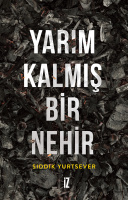 Yarım Kalmış Bir Nehir