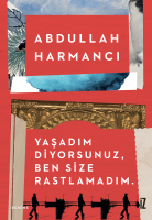 Yaşadım Diyorsunuz, Ben Size Rastlamadım. Yaşadım Diyorsunuz, Ben Size Rastlamadım.