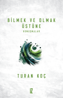 Bilmek ve Olmak Üstüne Bilmek ve Olmak Üstüne
