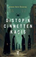 Distopik Cinnetten Kaçış Distopik Cinnetten Kaçış