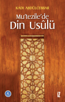 Mu’tezile’de Din Usûlü Mu’tezile’de Din Usûlü