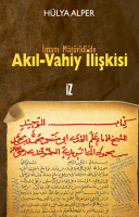 İmam Mâtürîdî’de Akıl-Vahiy İlişkisi İmam Mâtürîdî’de Akıl-Vahiy İlişkisi