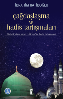 Çağdaşlaşma ve Hadis Tartışmaları Çağdaşlaşma ve Hadis Tartışmaları