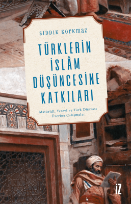Türklerin İslâm Düşüncesine Katkıları