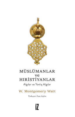 Müslümanlar ve Hıristiyanlar - W. Montgomery Watt
