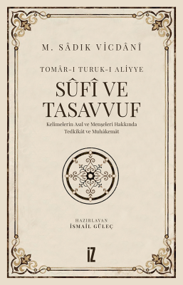Sufi ve Tasavvuf - M. Sadık Vicdânî