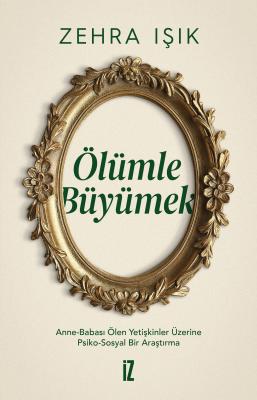 Ölümle Büyümek - Zehra Işık