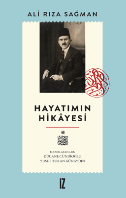 Hayatımın Hikâyesi - Ali Rıza Sağman