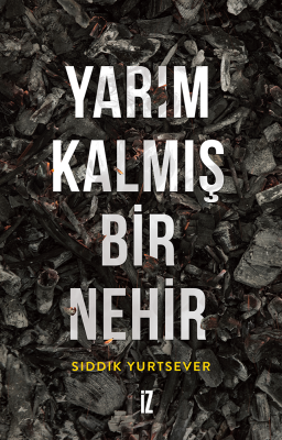 Yarım Kalmış Bir Nehir - Sıddık Yurtsever