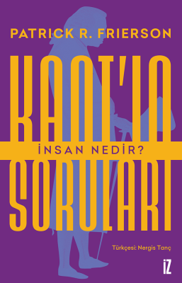 Kant’ın Soruları: İnsan Nedir? - Patrick Frierson