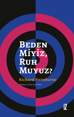 Beden Miyiz, Ruh Muyuz? - Richard Swinburne