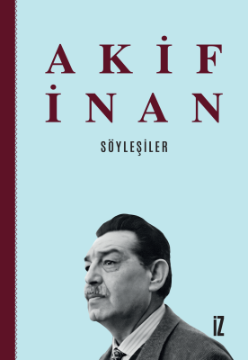 Söyleşiler - Akif İnan