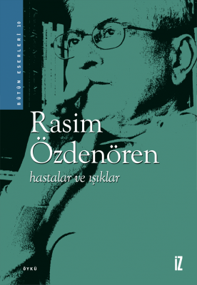 Hastalar ve Işıklar - Rasim Özdenören