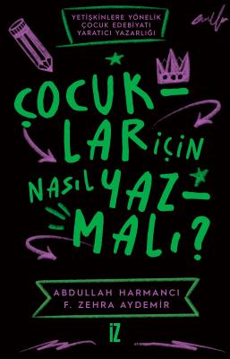 Çocuklar için Nasıl Yazmalı ? - Abdullah Harmancı