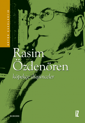 Köpekçe Düşünceler - Rasim Özdenören