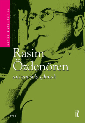 Ansızın Yola Çıkmak - Rasim Özdenören