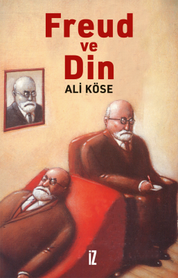 Freud ve Din - Ali Köse