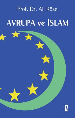 Avrupa ve İslam - Ali Köse