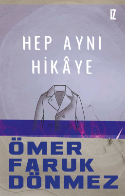 Hep Aynı Hikâye - Ömer Faruk Dönmez