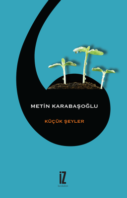 Küçük Şeyler - Metin Karabaşoğlu