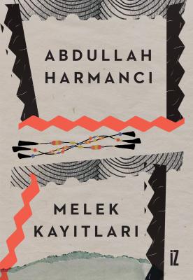 Melek Kayıtları - Abdullah Harmancı