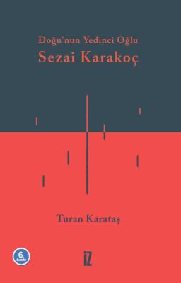 Doğu’nun Yedinci Oğlu Sezai Karakoç
