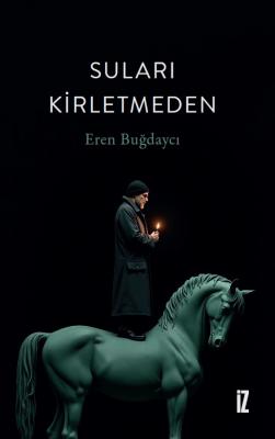 Suları Kirletmeden - Eren Buğdaycı